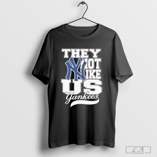 New York Yankees they not like us Yankees shirt