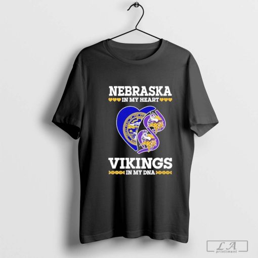 Nebraska In My Heart Minnesota Vikings In My DNA shirt