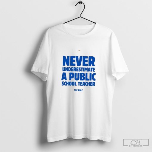 Never Underestimate a Public School Teacher Kamala Harris Shirt