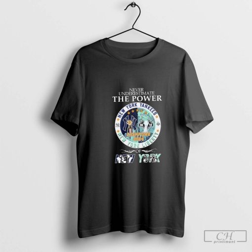 Never underestimate the power of 2024 Champions New York Yankees and New York Liberty shirt