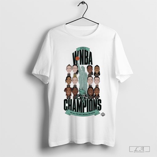 New York Liberty 2024 WNBA Finals Champions Teammates Roster We All We Got We All We Need t-shirt