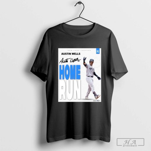 New York Yankees Austin Wells 28 Home Run Austin Powers One Out Signature T-shirt