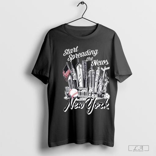 New York Yankees Baseball MLB Start Spreading The News 2024 t-shirt