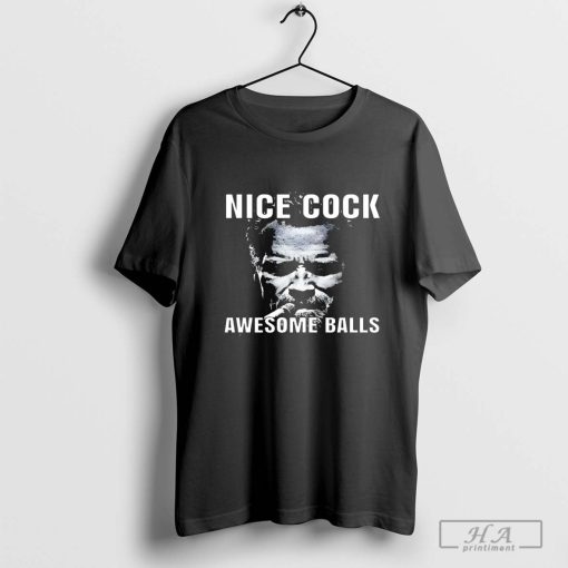 Nice Cock Awesome Balls Meme Shirt