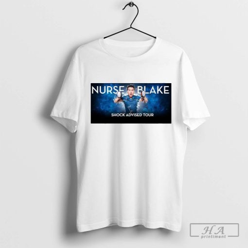 Nurse Blake Shock Advised Tour Shirt