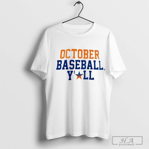 October Baseball Y’all Houston Astros Shirt