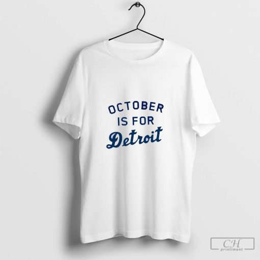 October is for Detroit shirt