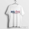 Official 1 Womens Online Coach Wearing Felon For President 2024 T-shirt