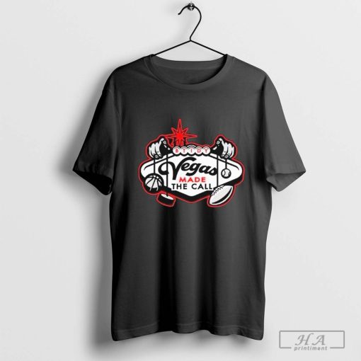 Official B Tidy Vegas Made The Call 2024 T-shirt