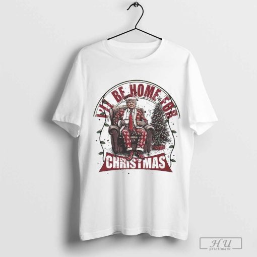 Donald Trump I'll Be Home For Christmas Shirt