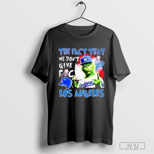 Grinch The Fact That We Don’t Give A Fuck Los Angeles Dodgers MLB t-shirt