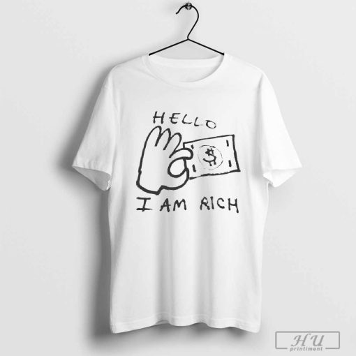 Hello I Am Rich Shirt