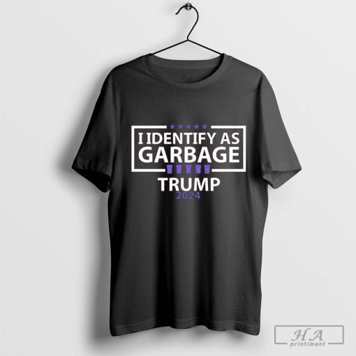 Official I Identify As Garbage Trump 2024 Shirt