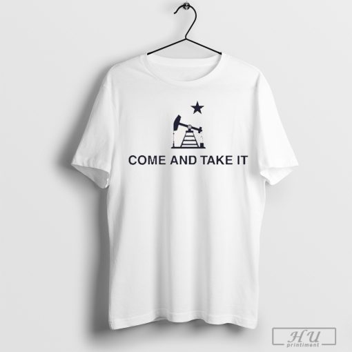 Jessica O’Donnell Oilfield Come And Take It t-shirt