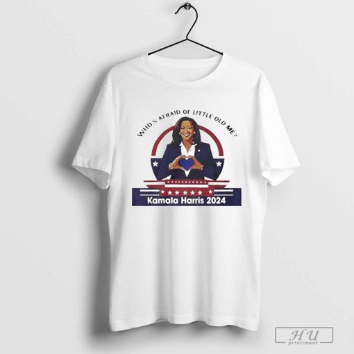 Official Kamala Harris 2024 Who’s Afraid Of Little Old Me Harris Madam President US Election 2024 T-shirt