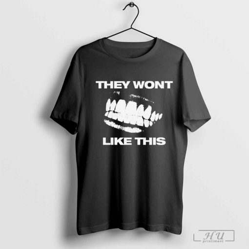 Lauren Sanderson They Wont Like This T-shirt