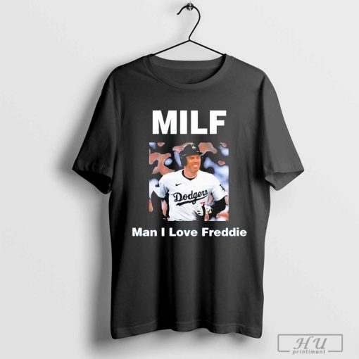 MILF Man I Love Freddie Freeman Shirt