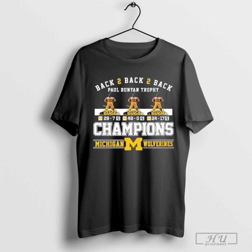 Michigan Wolverines Back 2 Back 2 Back Paul Bunyan Trophy 2022-2024 Champions Shirt