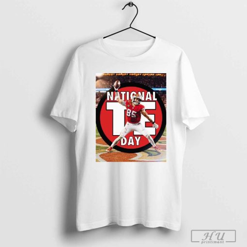 Official Poster George Kittle San Francisco 49ers National Tight Ends Day The man, the myth, the t-shirt