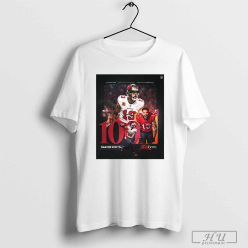 Official Poster Tampa Bay Buccaneers Mike Evans 100 Career Rec TDs t-shirt