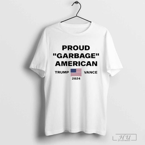 Proud Garbage American Trump Vance 2024 Shirt