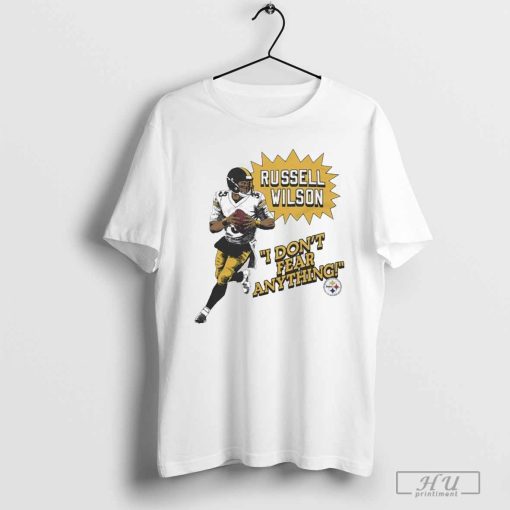 Official Steelers Russell Wilson I Don't Fear Anything Shirt