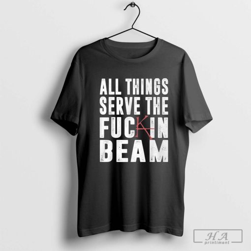 Official Stephen King All Things Serve The Fuck In Beam T-shirt