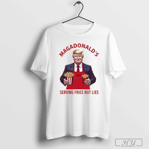 Trump Fries Mcdonalds Serving Fries Not Lies Shirt