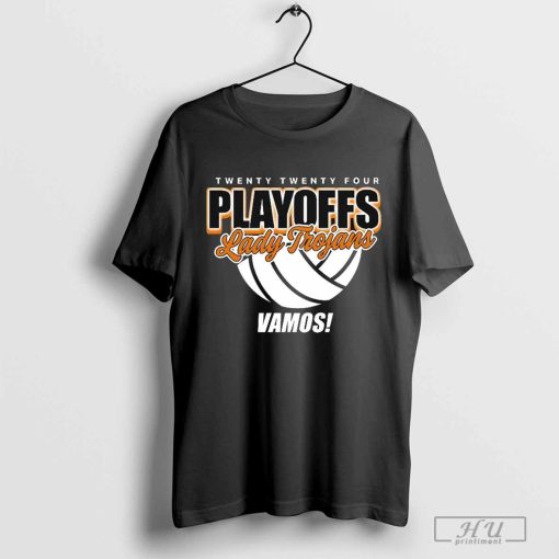 Twenty Twenty Four Playoffs Lady Trojans Vamos Trojan Volleyball Playoffs 2024 t-shirt