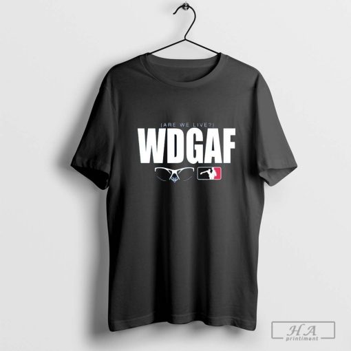 Official WDGAF Are We Live Los Angeles Dodger Shirt