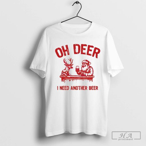 Oh Deer I Need Another Beer Santa And Reindeer Christmas 2024 Shirt