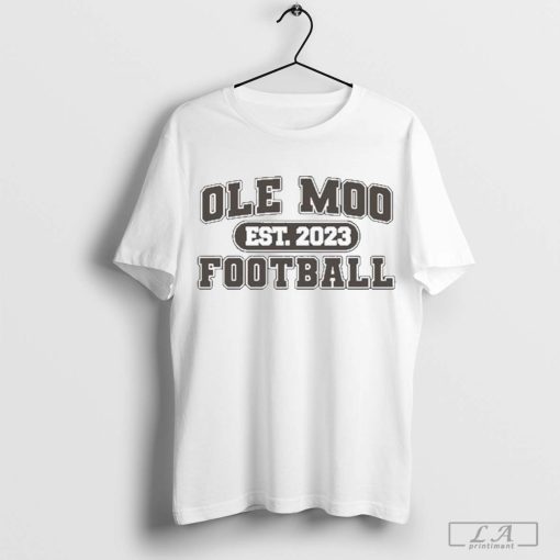 Ole Moo Football Est 2023 T-Shirt