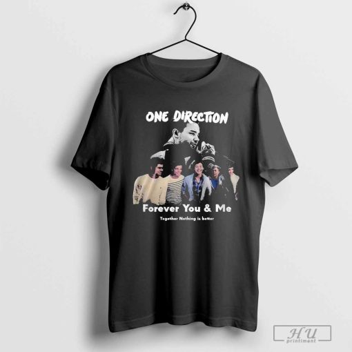 One Direction Band Forever You & Me Together Nothing Is Better Liam Payne Shirt