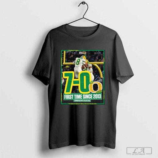 Oregon Ducks 7-0 First Time Since 2013 Shirt