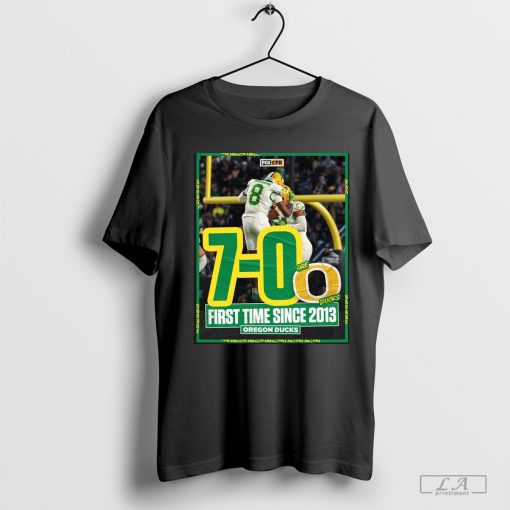 Oregon Ducks Football 7-0 First Time Since 2013 Shirt