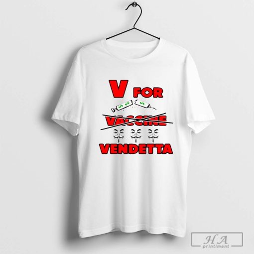 Original V For Vaccine Vendetta T-shirt