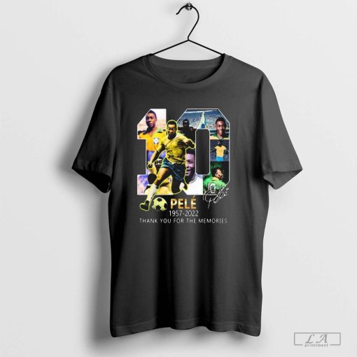 Pele 10 1957-2022 Thank You For The Memories Signature shirt