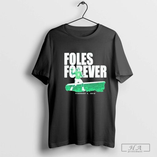 Philadelphia Eagles Nick Foles Forever 2024 Shirt