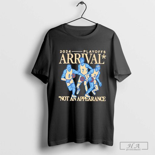 Playoffs arrival not an appearance Oklahoma City Thunder basketball 2024 T-shirt