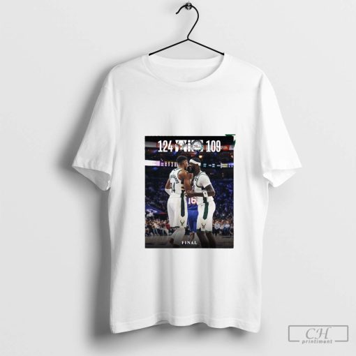 Poster Final Milwaukee Bucks 124 – 109 Philadelphia 76ers Won And 0 t-shirt