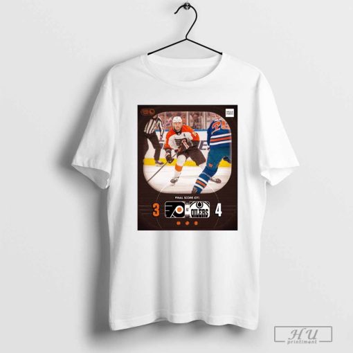 Poster Final Score Philadelphia Flyers 3 – 4 Edmonton Oilers t-shirt