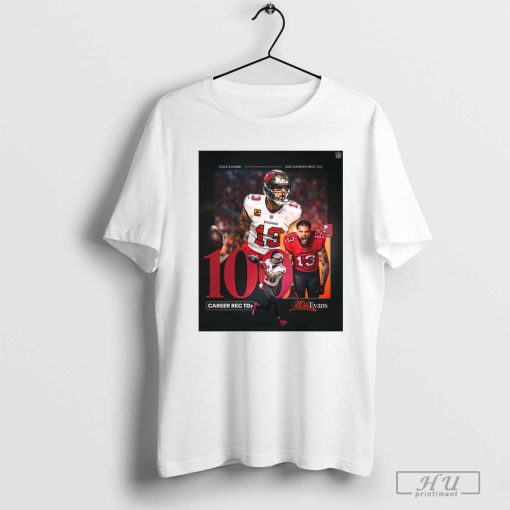 Poster Tampa Bay Buccaneers Mike Evans 100 Career Rec TDs t-shirt