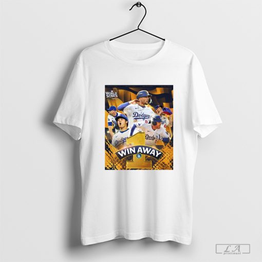 Poster The Los Angeles Dodgers are one win away from winning the World Series 2024 T-Shirt