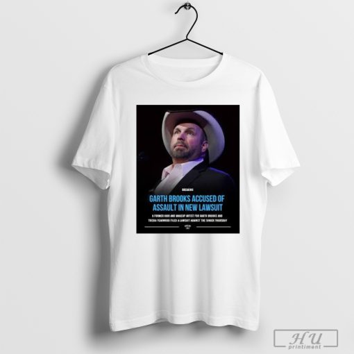 Garth Brooks Accused Of Assault In New Lawsuit T-Shirt