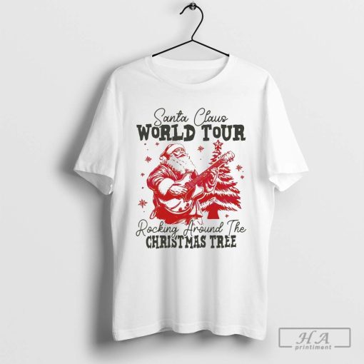 Santa Claus World Tour Rocking Around The Tree Christmas 2024 Shirt