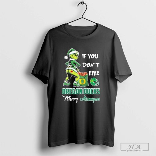 Santa Grinch If You Don’t Like Oregon Ducks Merry Kissmyass Christmas T-Shirt