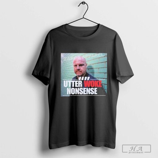 Sean Dyche Utter Woke Nonsense T-Shirt