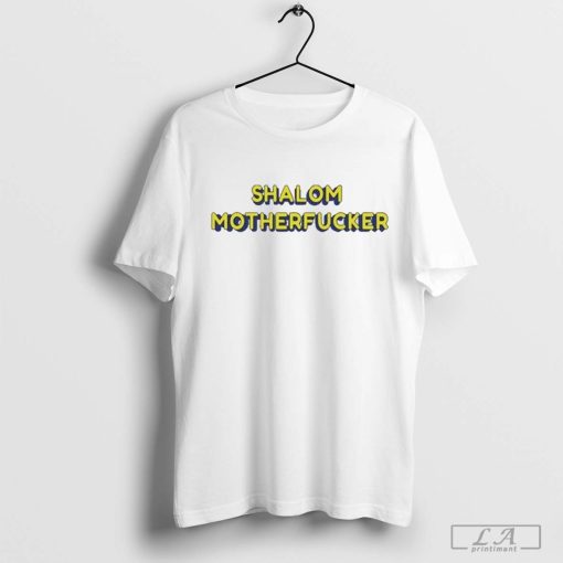 Shalom Motherfucker Shirt