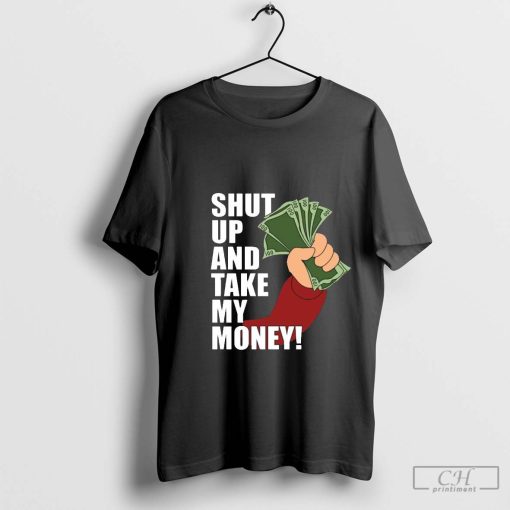 Shut Up And Take My Money 40 Tee Shirts Mens Graphic Tee Shirts