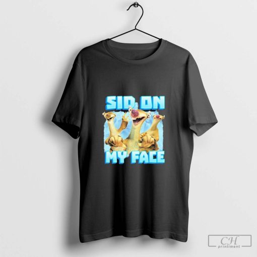 Sid On My Face T-Shirts